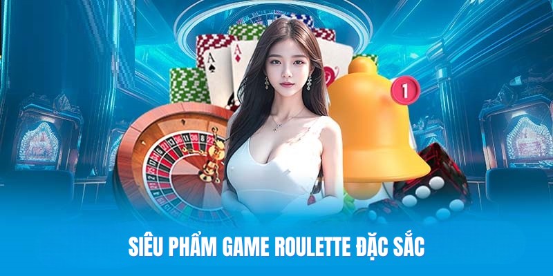 Siêu phẩm game Casino - Bí mật cách chơi Roulette đơn giản