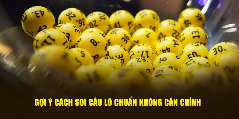 Chia sẻ cách soi lô chuẩn xác tại hệ thống cá cược nhà cái