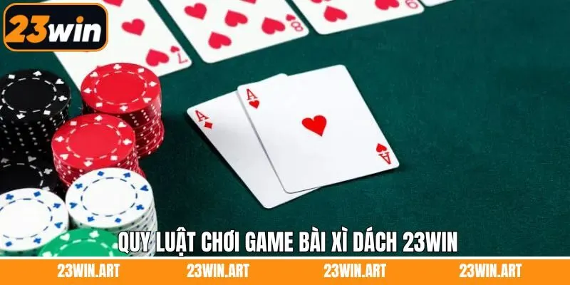 Chia sẻ luật chơi xì dách trên website 23Win