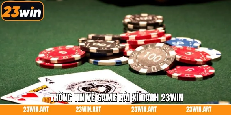 Đôi nét về danh mục game xì dách 23Win 